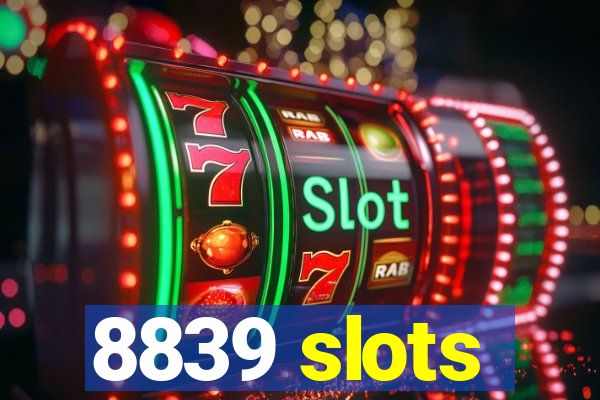 8839 slots